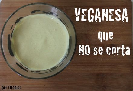 Mayonesa vegana ¡que no se corta!